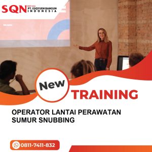 TRAINING OPERATOR LANTAI PERAWATAN SUMUR SNUBBING