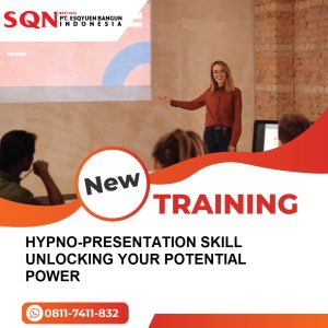 TRAINING HYPNO-PRESENTATION SKILL UNLOCKING YOUR POTENTIAL POWER
