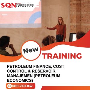 TRAINING PETROLEUM FINANCE, COST CONTROL & RESERVOIR MANAJEMEN (PETROLEUM ECONOMICS)