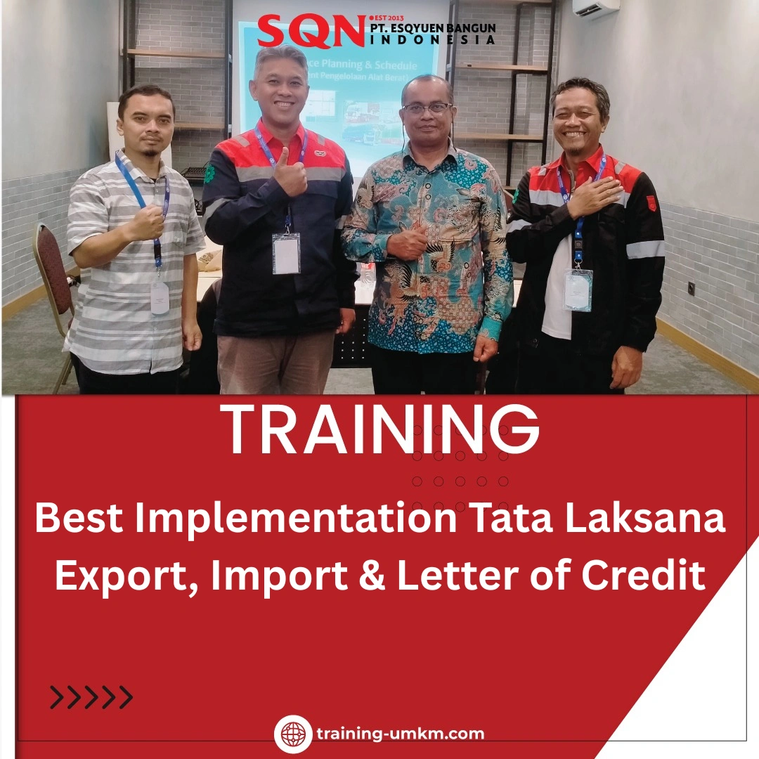 TRAINING BEST IMPLEMENTATION TATA LAKSANA EXPORT, IMPORT & LETTER OF CREDIT