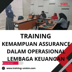 TRAINING KEMAMPUAN ASSURANCE DALAM OPERASIONAL LEMBAGA KEUANGAN
