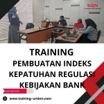 TRAINING PEMBUATAN INDEKS KEPATUHAN TERHADAP REGULASI KEBIJAKAN BANK