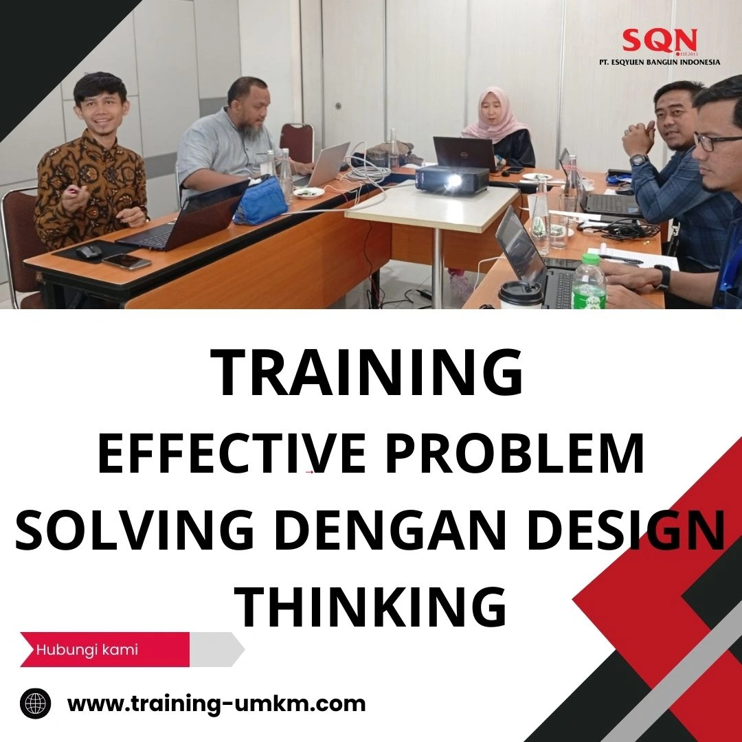TRAINING EFFECTIVE PROBLEM SOLVING DENGAN DESIGN THINKING