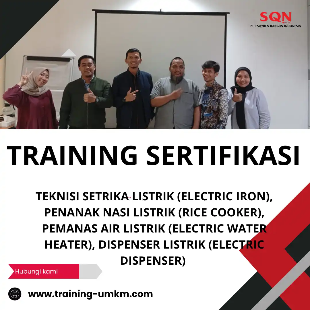 TRAINING SERTIFIKASI TEKNISI SETRIKA LISTRIK (ELECTRIC IRON), PENANAK NASI LISTRIK (RICE COOKER), PEMANAS AIR LISTRIK (ELECTRIC WATER HEATER), DISPENSER LISTRIK (ELECTRIC DISPENSER)