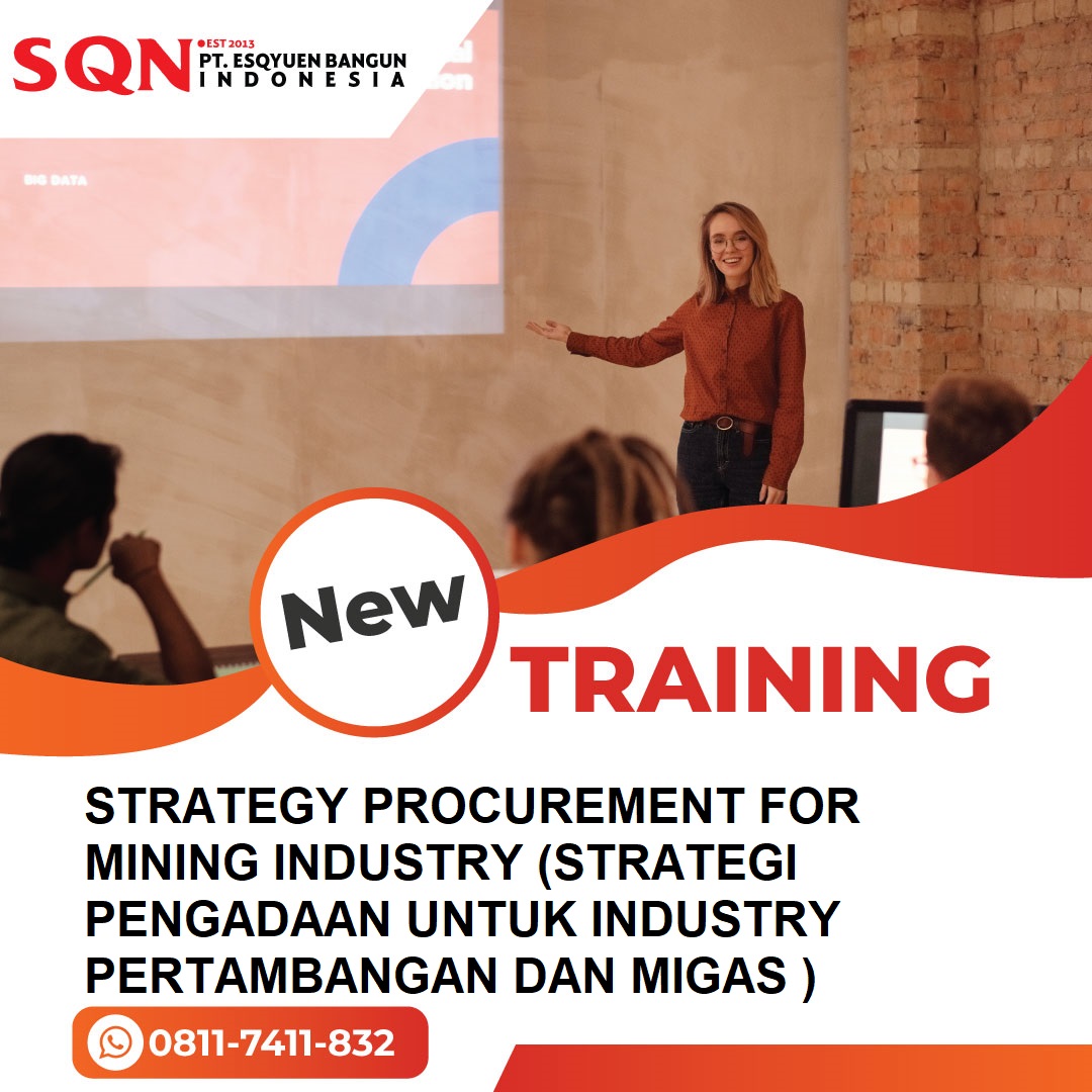 TRAINING STRATEGY PROCUREMENT FOR MINING INDUSTRY (STRATEGI PENGADAAN UNTUK INDUSTRY PERTAMBANGAN DAN MIGAS)