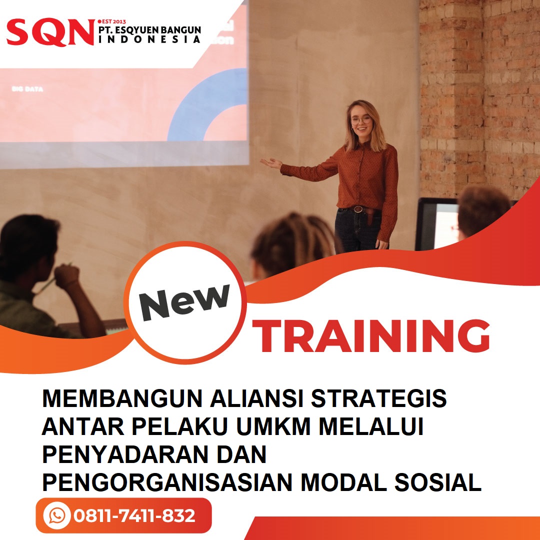 TRAINING MEMBANGUN ALIANSI STRATEGIS ANTAR PELAKU UMKM MELALUI PENYADARAN DAN PENGORGANISASIAN MODAL SOSIAL