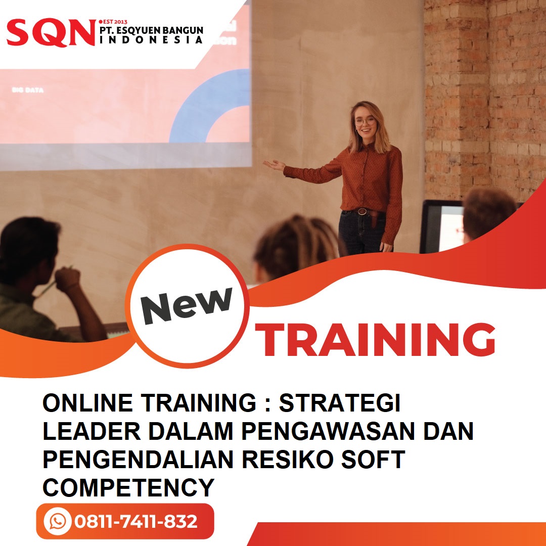TRAINING STRATEGI LEADER DALAM PENGAWASAN DAN PENGENDALIAN RESIKO SOFT COMPETENCY