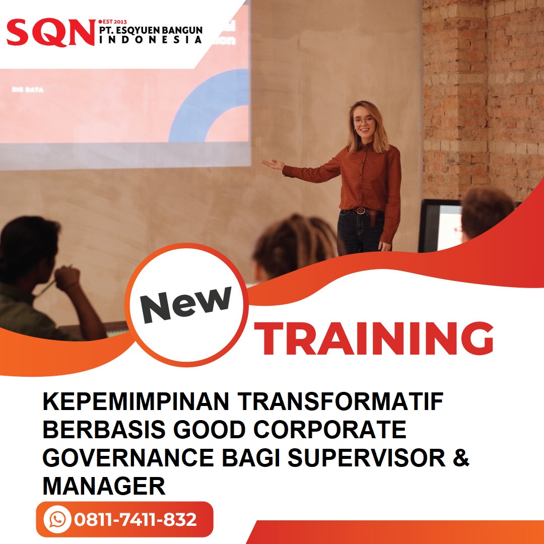 TRAINING KEPEMIMPINAN TRANSFORMATIF BERBASIS GOOD CORPORATE GOVERNANCE BAGI SUPERVISOR & MANAGER