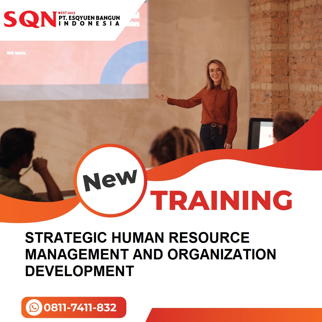 TRAINING STRATEGIC HUMAN RESOURCE MANAGEMENT AND ORGANIZATION DEVELOPMENT