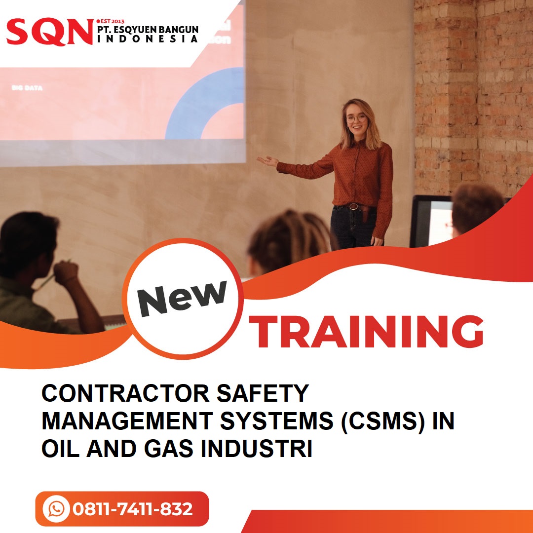 TRAINING CONTRACTOR SAFETY MANAGEMENT SYSTEMS (CSMS) IN OIL AND GAS INDUSTRI
