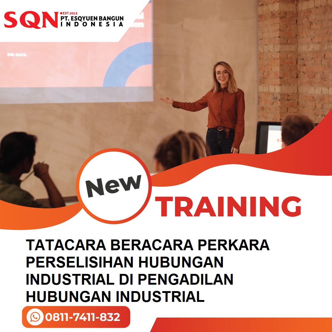 TRAINING TATACARA BERACARA PERKARA PERSELISIHAN HUBUNGAN INDUSTRIAL DI PENGADILAN HUBUNGAN INDUSTRIAL