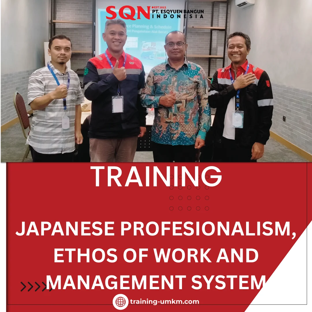 TRAINING JAPANESE PROFESIONALISM, ETHOS OF WORK AND MANAGEMENT SYSTEM