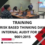 TRAINING RISK BASED THINKING DAN INTERNAL AUDIT FOR ISO 9001:2015