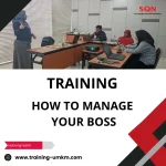 TRAINING HOW TO MANAGE YOUR BOSS