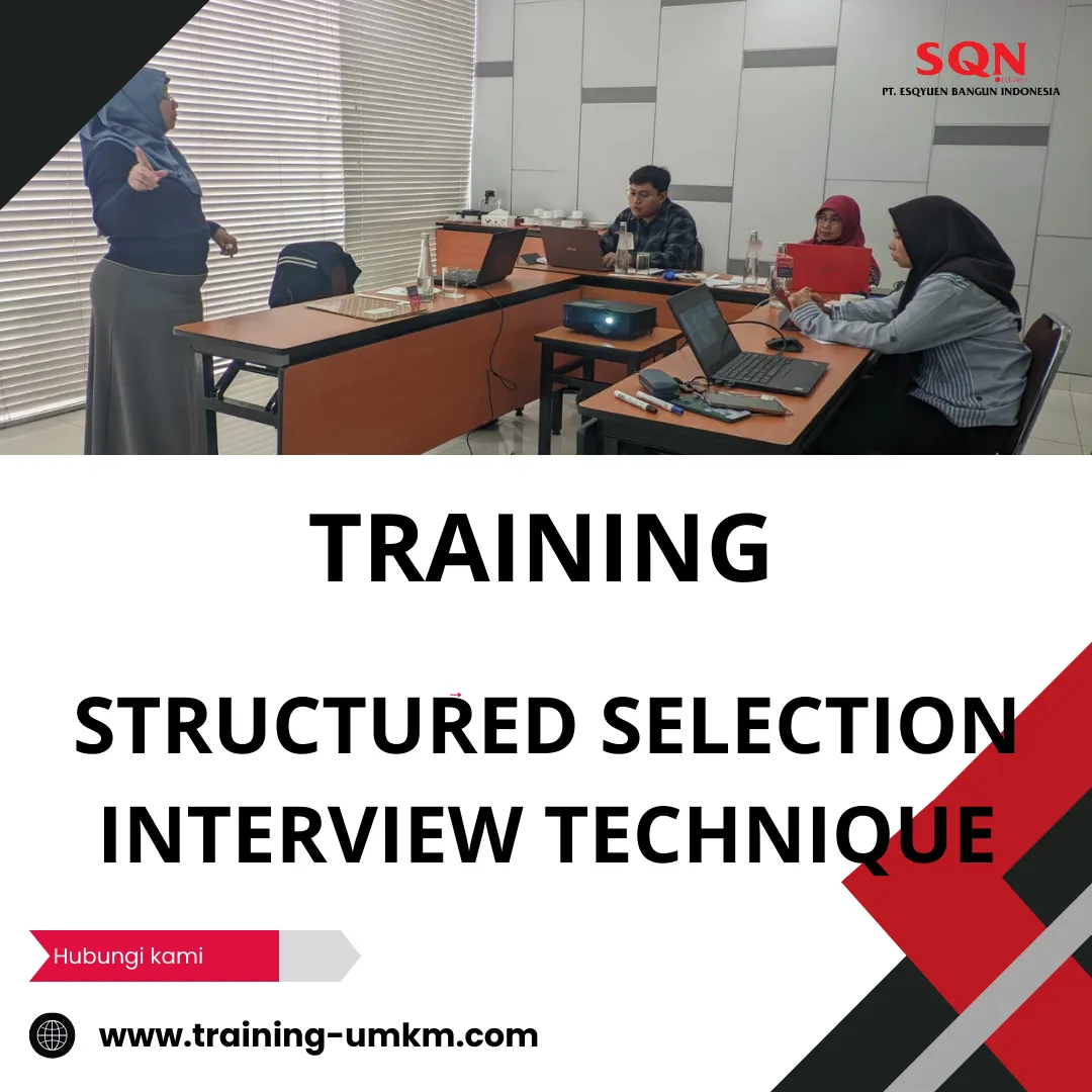 TRAINING STRUCTURED SELECTION INTERVIEW TECHNIQUE